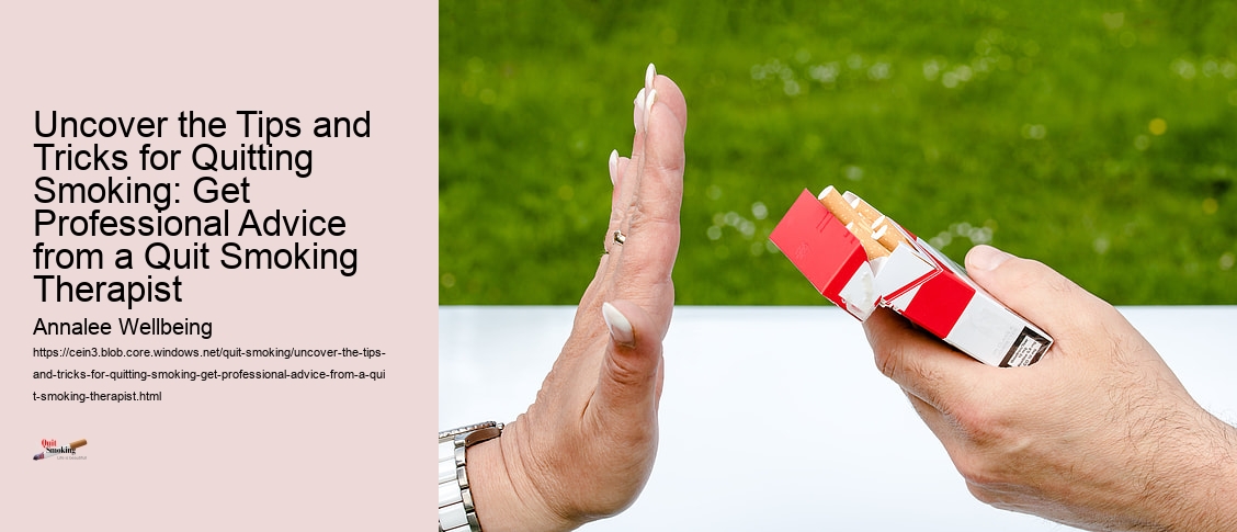 Uncover the Tips and Tricks for Quitting Smoking: Get Professional Advice from a Quit Smoking Therapist 