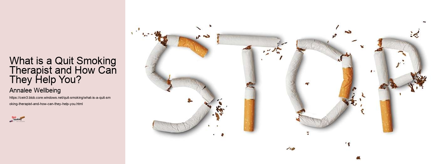 What is a Quit Smoking Therapist and How Can They Help You?