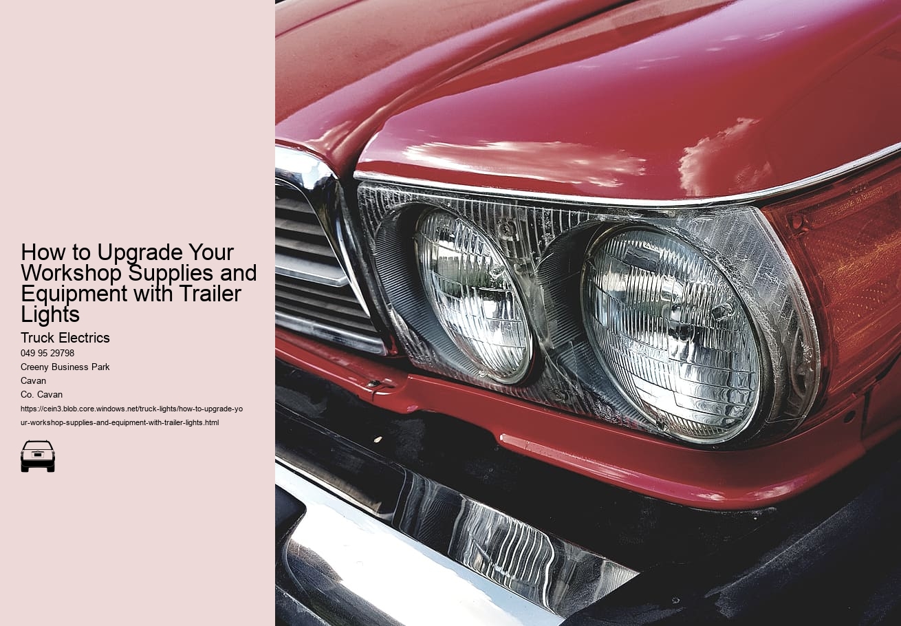 How to Upgrade Your Workshop Supplies and Equipment with Trailer Lights 